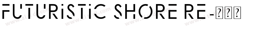 Futuristic Shore Re字体转换